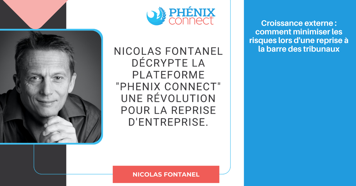 Nicolas Fontanel décrypte la plateforme Phenix Connect, une révolution pour la reprise d'entreprise